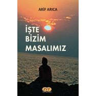 İşte Bizim Masalımız - Arif Arıca