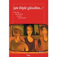 İŞTE BÖYLE GÜZELİM - AYŞE GÜL ALTINAY, ESIN DÜZEL, HÜLYA ADAK, NİLGÜN BAYRAKTAR
