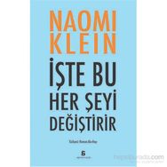 İşte Bu Her Şeyi Değiştirir - Naomi Klein