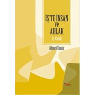 İş'te İnsan Ve Ahlak İş Ahlakı - Dr. Ahmet Ünsür