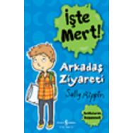 İşte Mert! – Arkadaş Ziyareti – Başkalarını Düşünmek - Sally Rippin - İş Bankası Kültür Yayınları