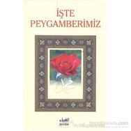 İşte Peygamberimiz - Abdülaziz B. Abdillah Er-Racihi Ahmed B. Osman el-Mezyed Muhammed Emin el-Cundi abdullah bin abdulhamid el eseri Abdullah el-Cibrin Muhammed b. Serar el-Yemami Nevvaf b. Suheyl eş-Şemail adil b ali es siddi