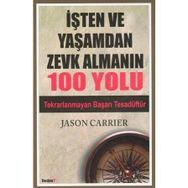 İŞTEN VE YAŞAMDAN ZEVK ALAMANIN 100 YOLU - JASON CARRIER