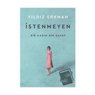 İstenmeyen - Yıldız Erkman