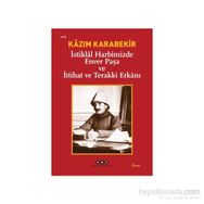 İSTİKLAL HARBIMIZDE ENVER PAŞA VE İTTİHAT VE TERAKKI ERKANI - KÂZIM KARABEKIR