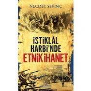 İSTİKLAL HARBI'NDE ETNIK İHANET - NECDET SEVİNÇ