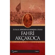 İSTİKLAL HARBININ BIR NUMARALI CASUSU - FAHRI AKÇAKOCA