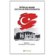 İstiklal Marşı 100 Yıllık Bibliyografya - Zeki Taştan M. Arif Erzen