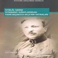 İstiklal Savaşı İstihbarat Subaylarından - Fahri Akçakoca