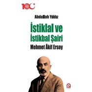 İstiklal ve İstikbal Şairi - Mehmet Akif Ersoy