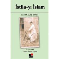 İSTİLA-YI İSLAM - FATMA ALIYE HANIM