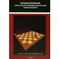 İSTISNAI ÖYKÜLER CINSEL SUÇTAN HÜKÜMLÜ ÇOCUKLARIN YAŞAM ÖYKÜLERI - YÜKSEL BAYKARA ACAR