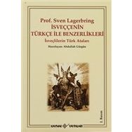 İsveççenin Türkçe ile Benzerlikleri Prof. Sven Lagerbring Kolektif