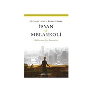 İsyan ve Melankoli - Michael Löwy Robert Sayre