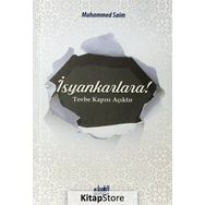 İsyankarlara! Tevbe Kapısı Açıktır - Muhammed es-Saim