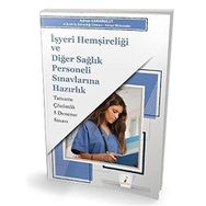 İşyeri Hemşireliği ve Diğer Sağlık Personeli Sınavlarına Hazırlık Tamamı Çözümlü 5 Deneme Sınavı