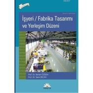 İŞYERİ/FABRIKA TASARIMI VE YERLEŞİM DÜZENİ - K. ÖZDEN, S. ERCAN