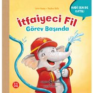 İtfaiyeci Fil Görev Başında - Hadi Sen De Katıl! - Lena Haase - İş Bankası Kültür Yayınları
