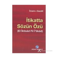 İTİKATTA SÖZÜN ÖZÜ - İMAM-I GAZALI