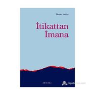 İTİKATTAN İMANA - İLHAMİ GÜLER