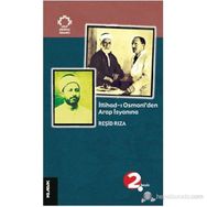 İTTİHAD-I OSMANÎ´DEN ARAP İSYANINA - REŞİD RIZA