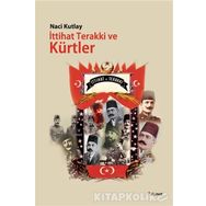 İttihat Terakki ve Kürtler - Naci Kutlay