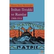 İTTİHAT-TERAKKI VE RUMLAR (1908-1914) - HASAN TANER KERİMOĞLU