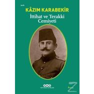 İttihat ve Terakki Cemiyeti / Kazım Karabekir / Yapı Kredi Yayınları
