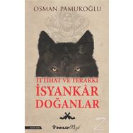 İttihat ve Terakki İsyankar Doğanlar - Osman Pamukoğlu