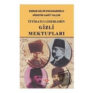 İTTİHATÇI LIDERLERIN GIZLI MEKTUPLARI - HÜSEYİN CAHIT CEBESOY