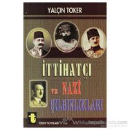 İTTİHATÇI VE NAZI ÇILGINLIKLARI - YALÇIN TOKER