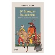 IV. Murad ve İsmail Çelebi Hikayesi Üzerine Bir İnceleme Çizgi Kitabevi Yayınları