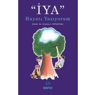 İYA Hayatı Yazıyorum - İbrahim İ. Öztahtalı