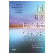 İyi Bir Hemşire Olmak - Derek Sellman - Nobel Tıp Kitabevleri