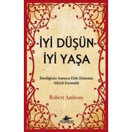 İYI DÜŞÜN İYI YAŞA - ROBERT ANTHONY