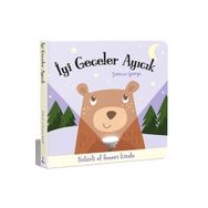 İyi Geceler Ayıcık - Sihirli El Feneri Kitabı - Joshua George