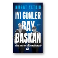 İyi Günler Bay Başkan - Murat Yetkin - Doğan Kitap