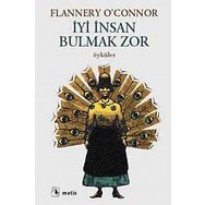 İYİ İNSAN BULMAK ZOR - FLANERY O'CONNOR