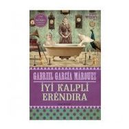 İyi Kalpli Erendira - Gabriel Garcia Marquez