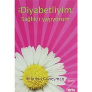 İyi ki Diyabetliyim - Sağlıklı Yaşıyorum - Şebnem Güneyman