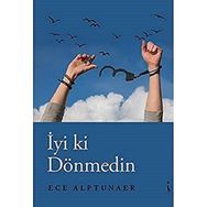 İyi Ki Dönmedin - Ece Alptunaer