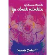 İyi Olmanın Ötesinde İyi Olmak Mümkün - Yasemin Conker