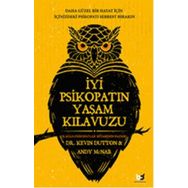 İyi Psikopatın Yaşam Kılavuzu - Kevin Dutton