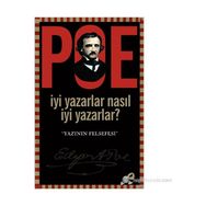 İYI YAZARLAR NEDEN İYI YAZARLAR? YAZININ FELSEFESI - EDGAR ALLAN POE
