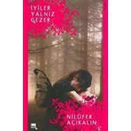 İyiler Yalnız Gezer Nilüfer Açıkalın