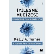 İyileşme Mucizesi - Kelly A.Turner