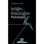 İyiliğin ve Kötülüğün Psikolojisi - Gökhan Arslantürk