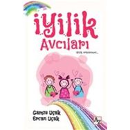 İyilik Avcıları - Gamze Uçak