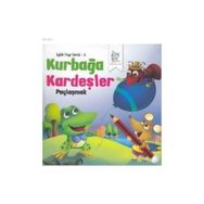 İyilik Yap Serisi 4-Kurbağa Kardeşler Paylaşmak - Future Co