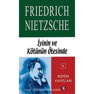 İyinin ve Kötünün Ötesinde - Friedrich Wilhelm Nietzsche
